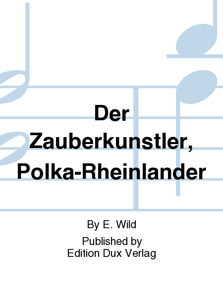Der Zauberkunstler, Polka-Rheinlander