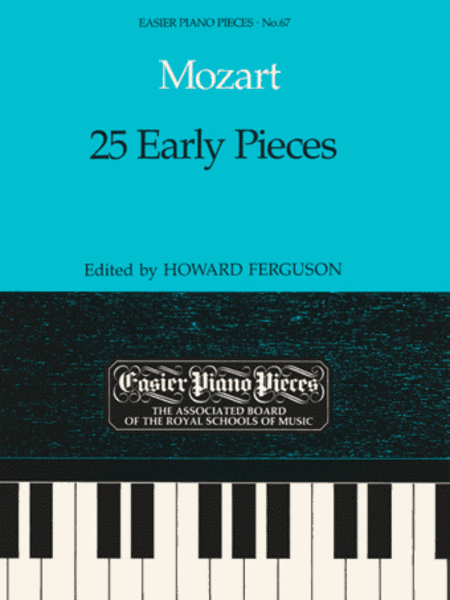 Wolfgang Amadeus Mozart : 25 Early Pieces