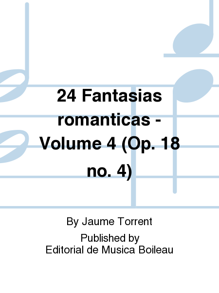24 Fantasias romanticas - Volume 4 (Op. 18 no. 4)