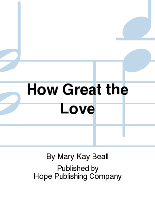Book cover for How Great the Love