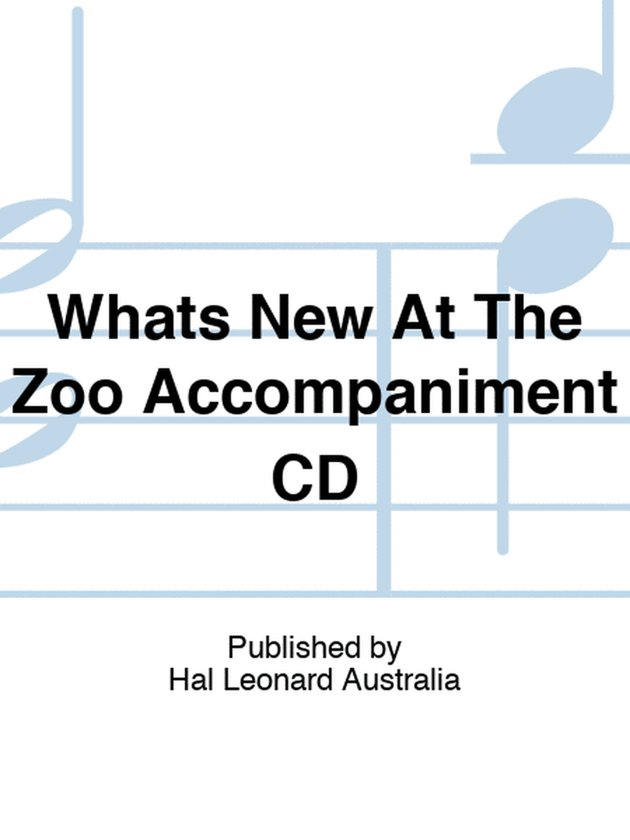 Whats New At The Zoo Accompaniment CD