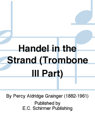 Handel in the Strand (Trombone III Part)