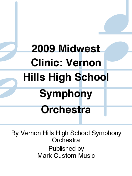 2009 Midwest Clinic: Vernon Hills High School Symphony Orchestra