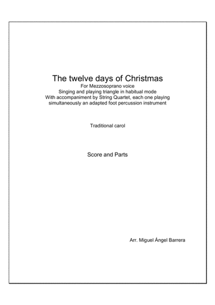 The twelve days of Christmas, For Mezzosoprano voice with String Quartet accompaniment each one playing simultaneously an adapted foot percussion instrument image number null