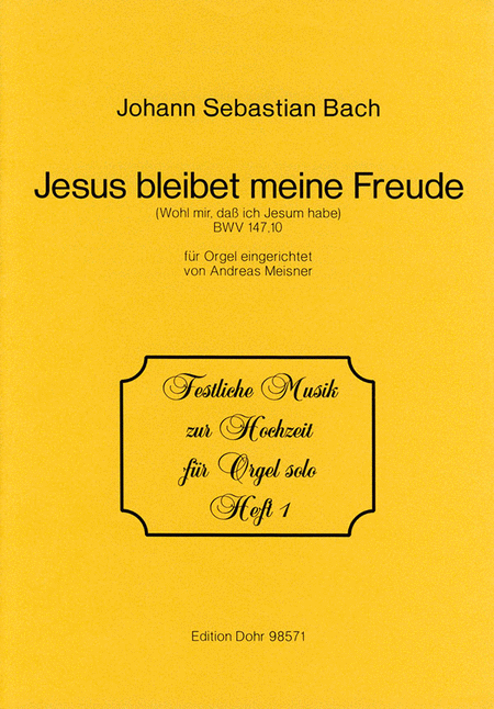 Jesus bleibet meine Freude / Wohl mir, dass ich Jesum habe fur Orgel G-Dur BWV 147,10