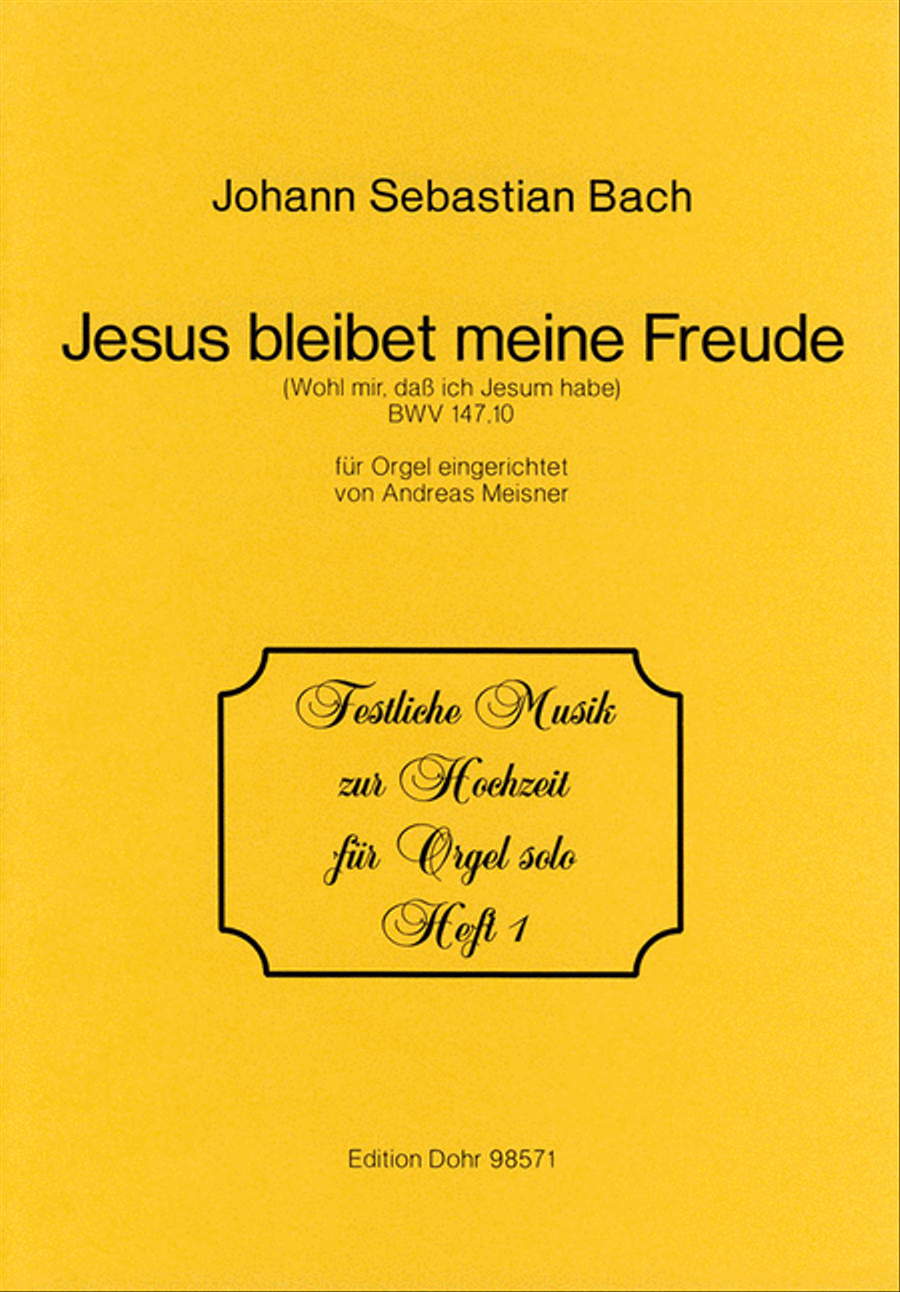 Jesus bleibet meine Freude / Wohl mir, dass ich Jesum habe fur Orgel G-Dur BWV 147,10