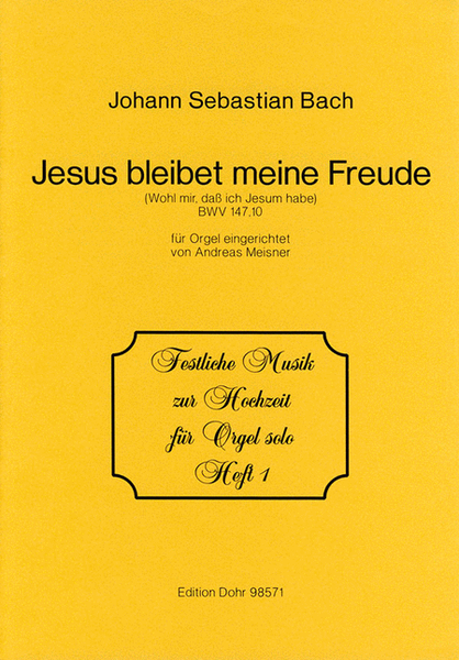 Jesus bleibet meine Freude / Wohl mir, dass ich Jesum habe G-Dur BWV 147,10 (für Orgel)
