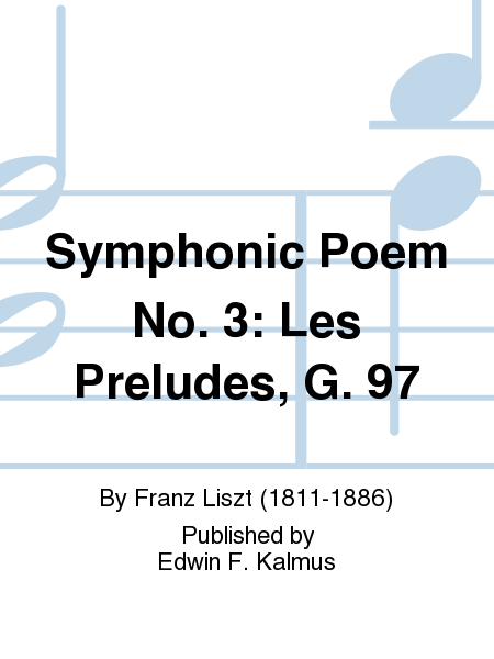 Symphonic Poem No. 3: Les Preludes, G. 97