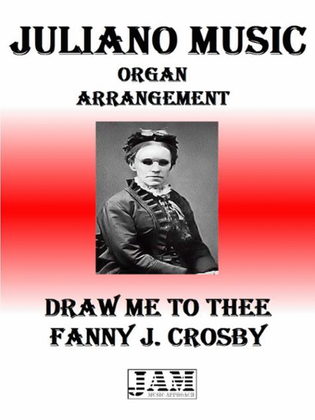DRAW ME TO THEE - FANNY J. CROSBY (HYMN - EASY ORGAN)