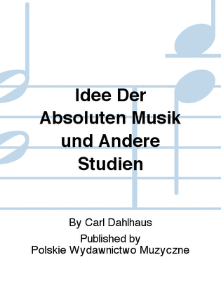 Idee Der Absoluten Musik und Andere Studien