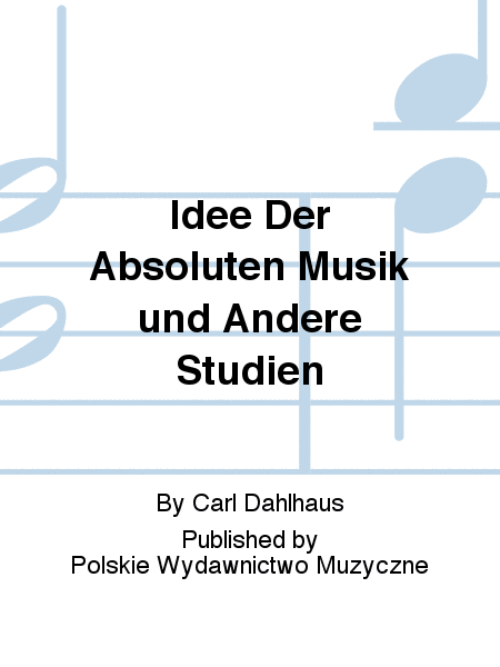 Idee Der Absoluten Musik und Andere Studien