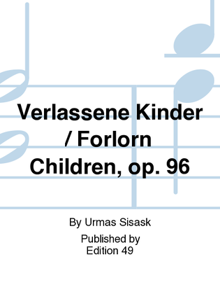 Verlassene Kinder / Forlorn Children, op. 96