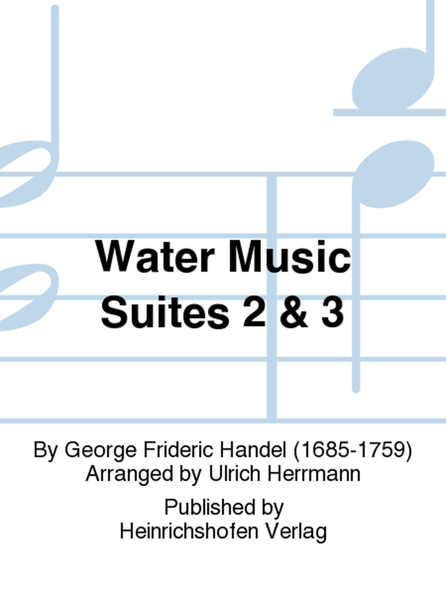 Water Music Suites 2 & 3