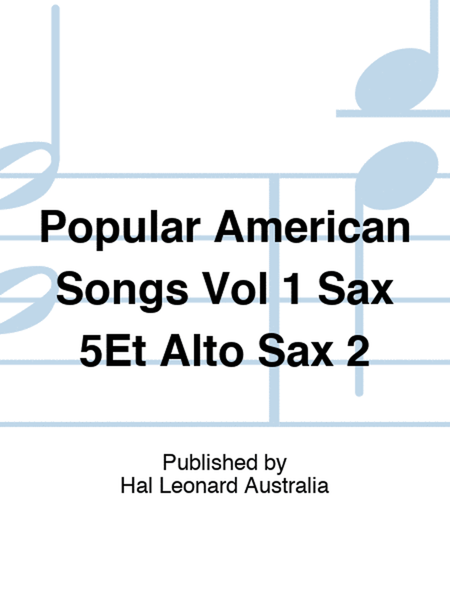 Popular American Songs Vol 1 Sax 5Et Alto Sax 2