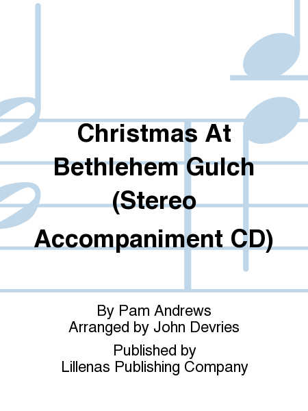 Christmas At Bethlehem Gulch (Stereo Accompaniment CD)
