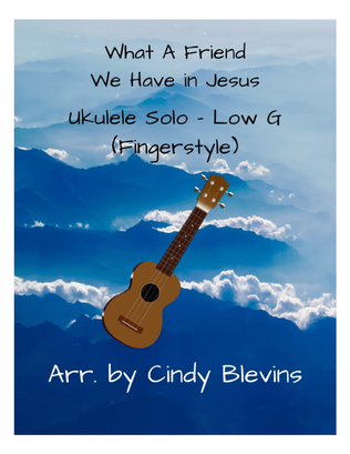 What A Friend We Have In Jesus, Ukulele Solo, Fingerstyle, Low G