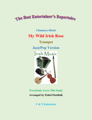 "My Wild Irish Rose" for Trumpet (with Background Track)-Jazz/Pop Version