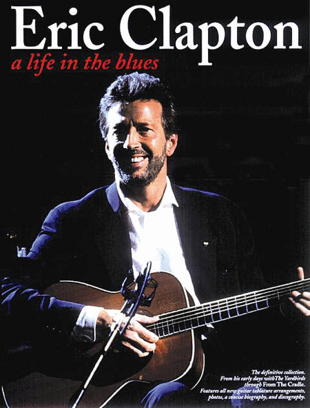Eric Clapton: A Life In The Blues