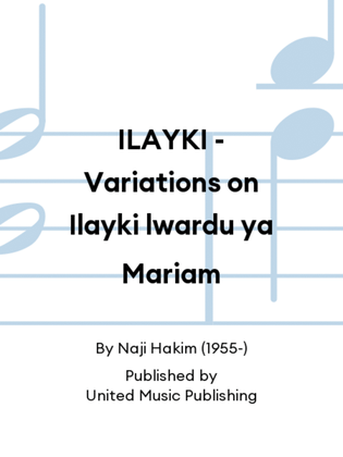 ILAYKI - Variations on Ilayki lwardu ya Mariam