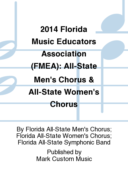 2014 Florida Music Educators Association (FMEA): All-State Men's Chorus & All-State Women's Chorus
