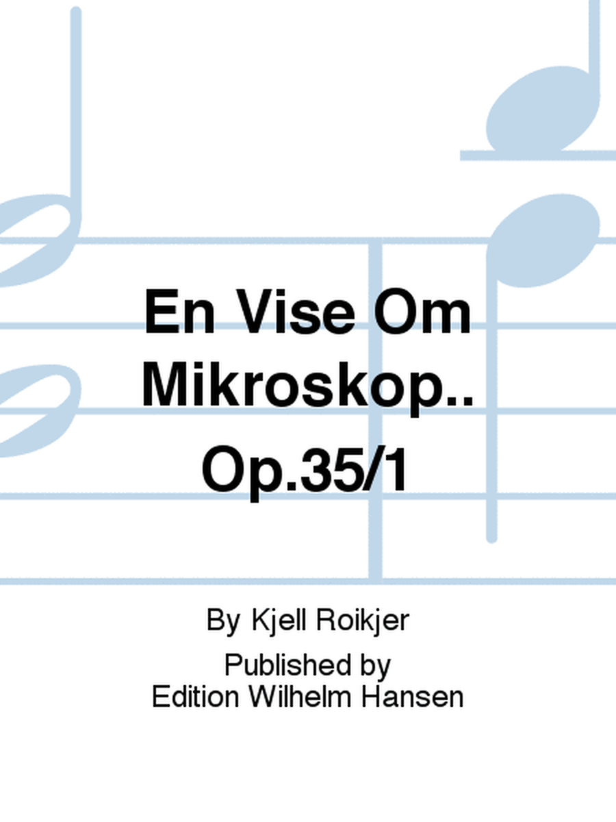 En Vise Om Mikroskop.. Op.35/1