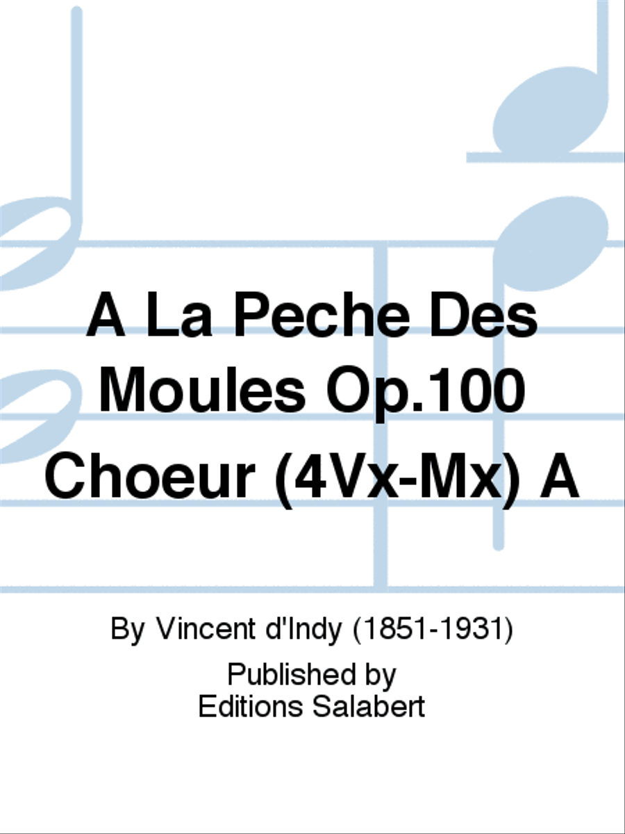 A La Peche Des Moules Op.100 Choeur (4Vx-Mx) A A Cappella scores gallery preview page 1