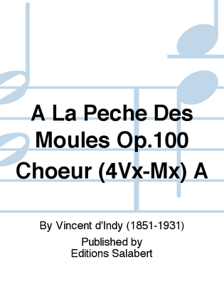 A La Peche Des Moules Op.100 Choeur (4Vx-Mx) A