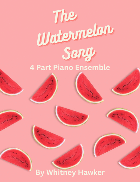 The Watermelon Song - 4 Part Piano Ensemble image number null