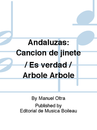 Andaluzas: Cancion de jinete / Es verdad / Arbole Arbole