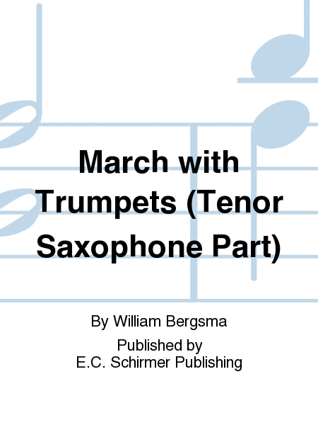 March with Trumpets (Tenor Saxophone Part)