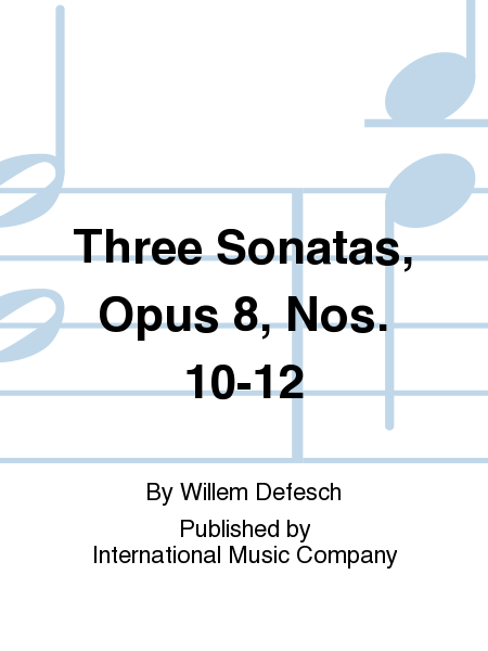 Three Sonatas, Op. 8, Nos. 10-12