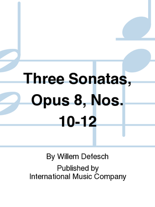 Book cover for Three Sonatas, Opus 8, Nos. 10-12