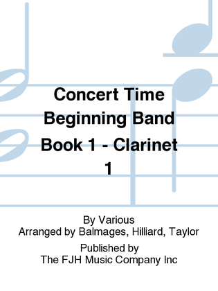 Concert Time Beginning Band Book 1 - Clarinet 1