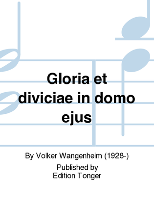 Gloria et diviciae in domo ejus
