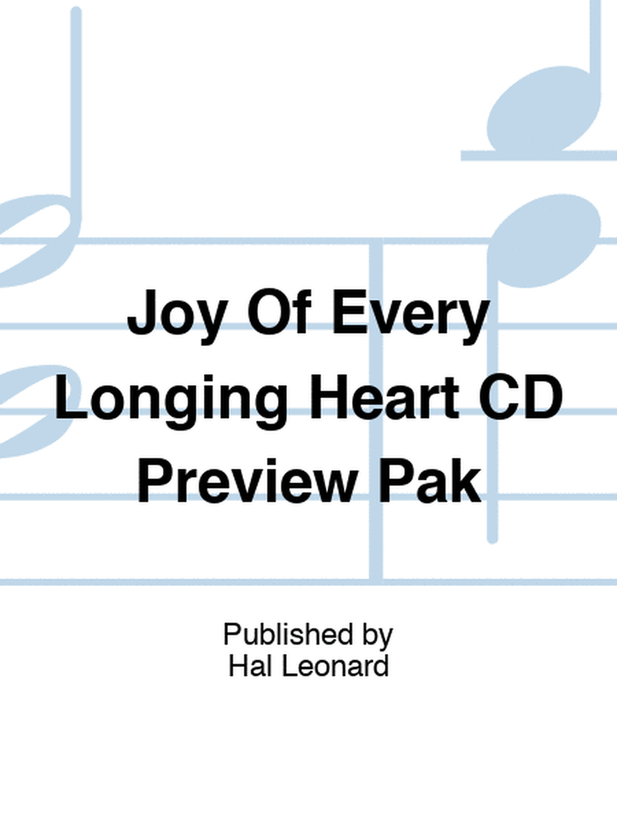 Joy Of Every Longing Heart CD Preview Pak