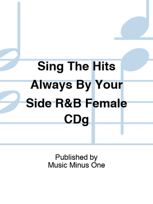 Sing The Hits Always By Your Side R&B Female CDg