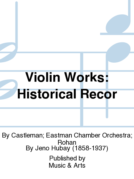 Violin Works: Historical Recor