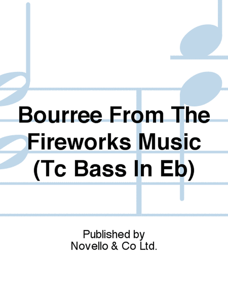 Bourree From The Fireworks Music (Tc Bass In Eb)