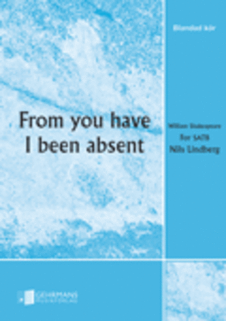 From you have I been absent
