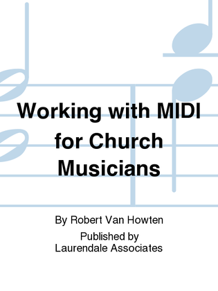 Working with MIDI for Church Musicians