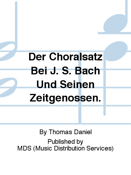 Der Choralsatz bei J. S. Bach und seinen Zeitgenossen.