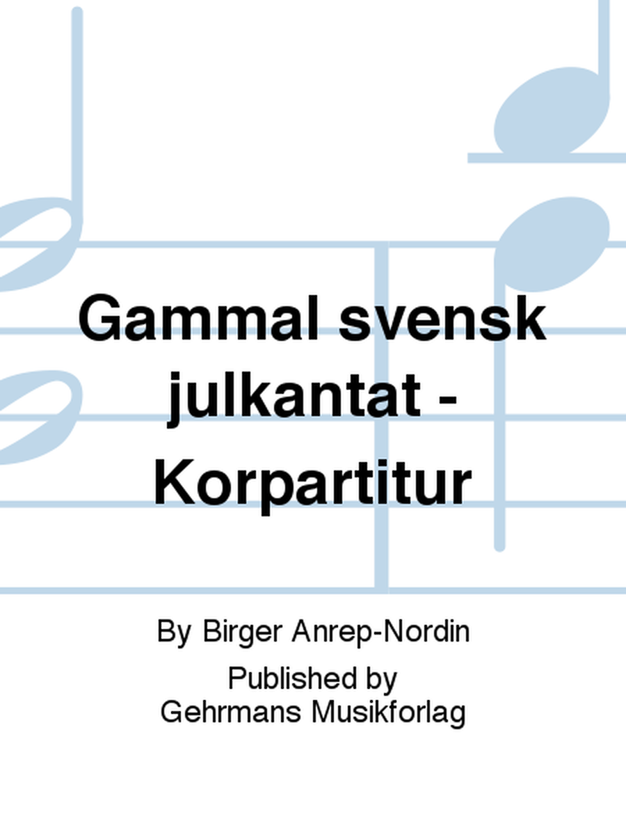 Gammal svensk julkantat - Korpartitur