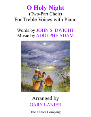 O HOLY NIGHT (Two-Part Choir for Treble Voices with Piano - Score & Choir Part included)