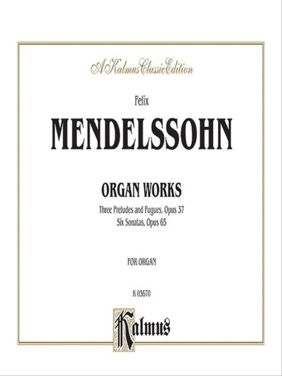 Organ Works, Op. 37 and Op. 65