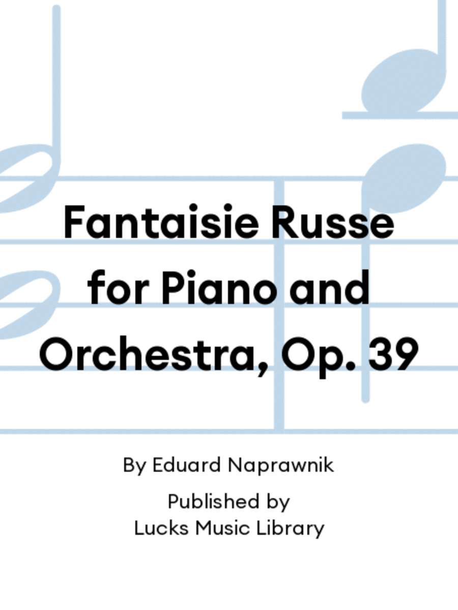 Fantaisie Russe for Piano and Orchestra, Op. 39
