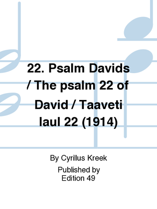 22. Psalm Davids / The psalm 22 of David / Taaveti laul 22 (1914)