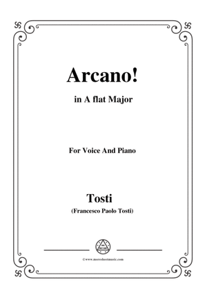 Tosti-Arcano! In A flat Major,for voice and piano
