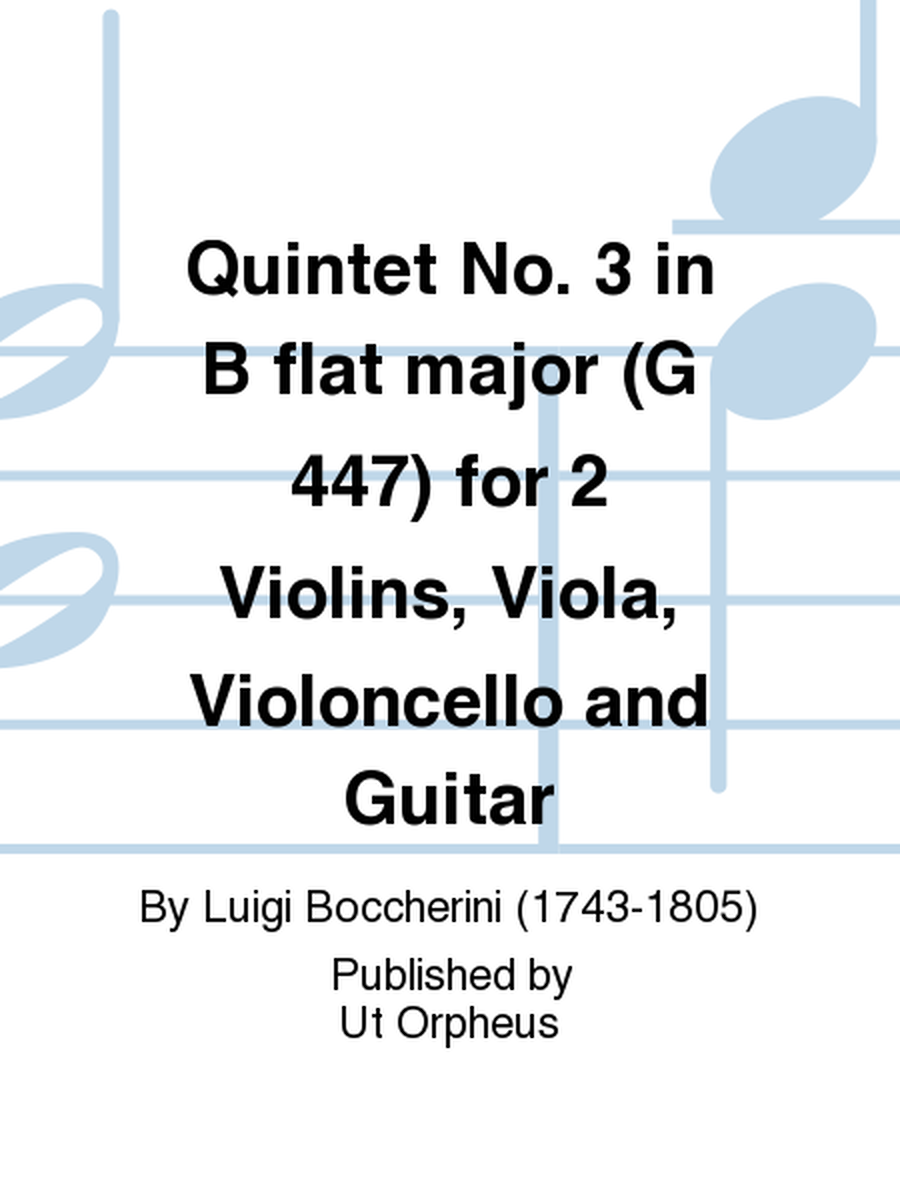 Quintet No. 3 in B flat major (G 447) for 2 Violins, Viola, Violoncello and Guitar