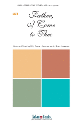 Book cover for Father, I Come to Thee - SATB