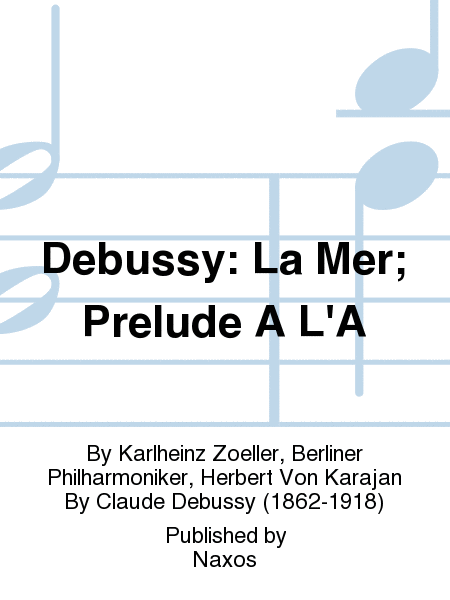 Debussy: La Mer; Prelude A L'A